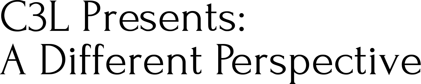 C3L Presents: A Different Perspective